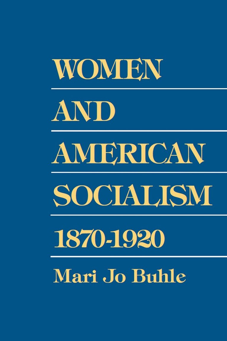 Mari Jo Buhle - Women and American Socialism, 1870-1920, E-bok