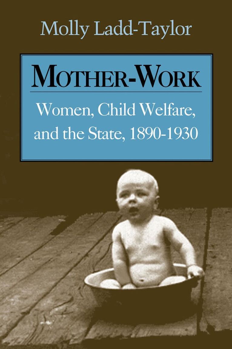 Molly Ladd-Taylor - Mother-Work, E-bok