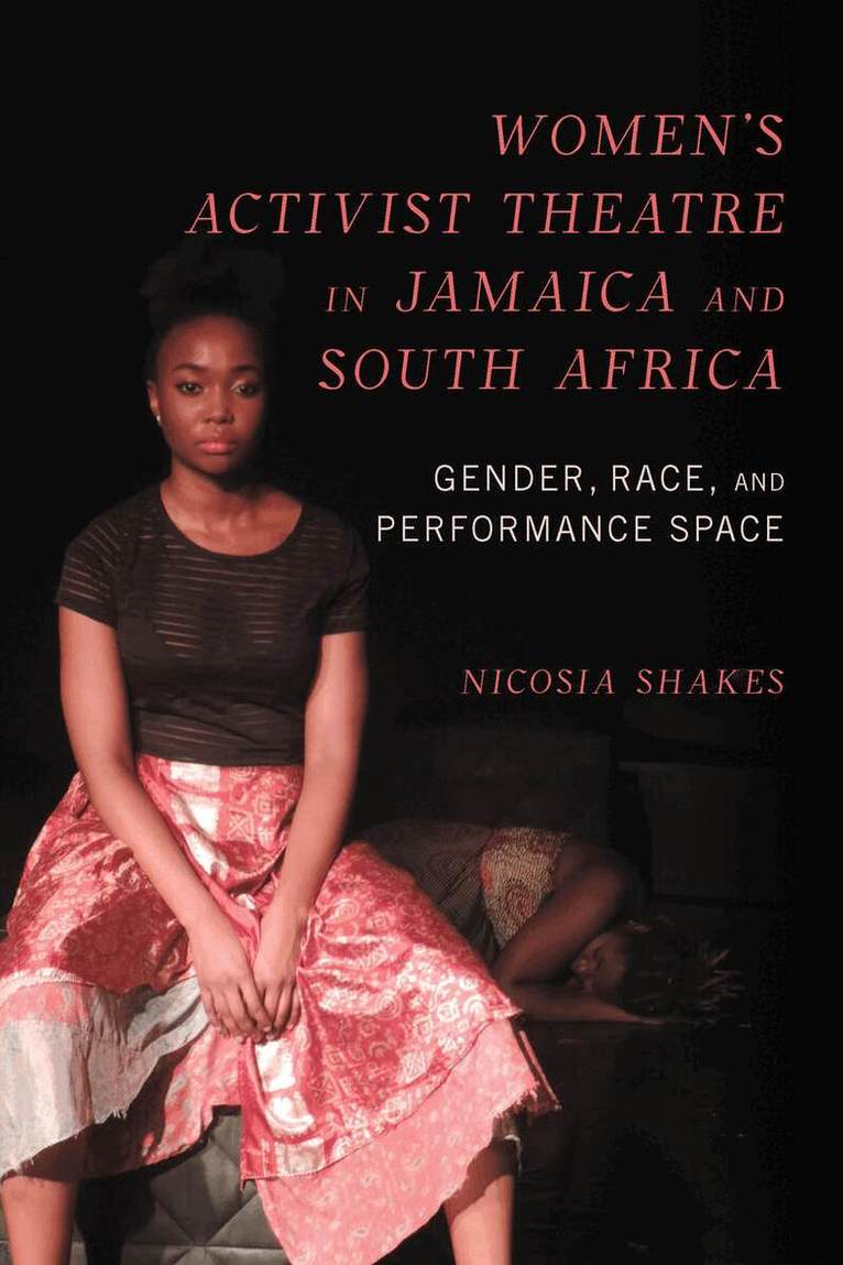 Nicosia M. Shakes - Women's Activist Theatre in Jamaica and South Africa, E-bok