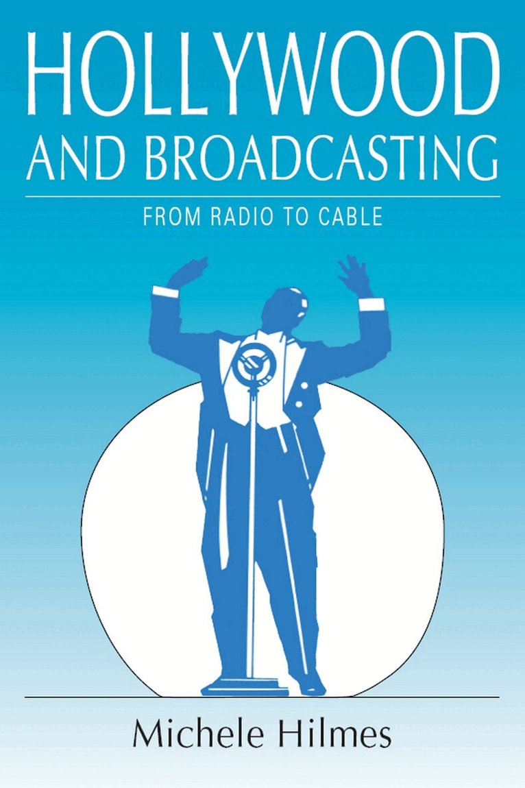 Michele Hilmes - Hollywood and Broadcasting, E-bok