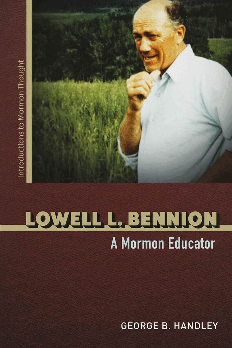 George B. Handley - Lowell L. Bennion, E-bok