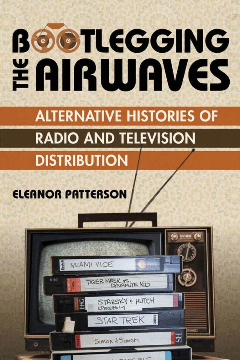 Eleanor Patterson - Bootlegging the Airwaves, E-bok