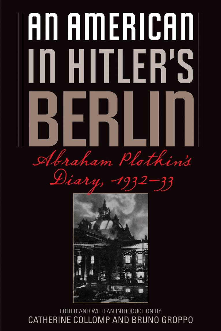 Abraham Plotkin, Catherine Collomp, Bruno Groppo - American in Hitler's Berlin, E-bok