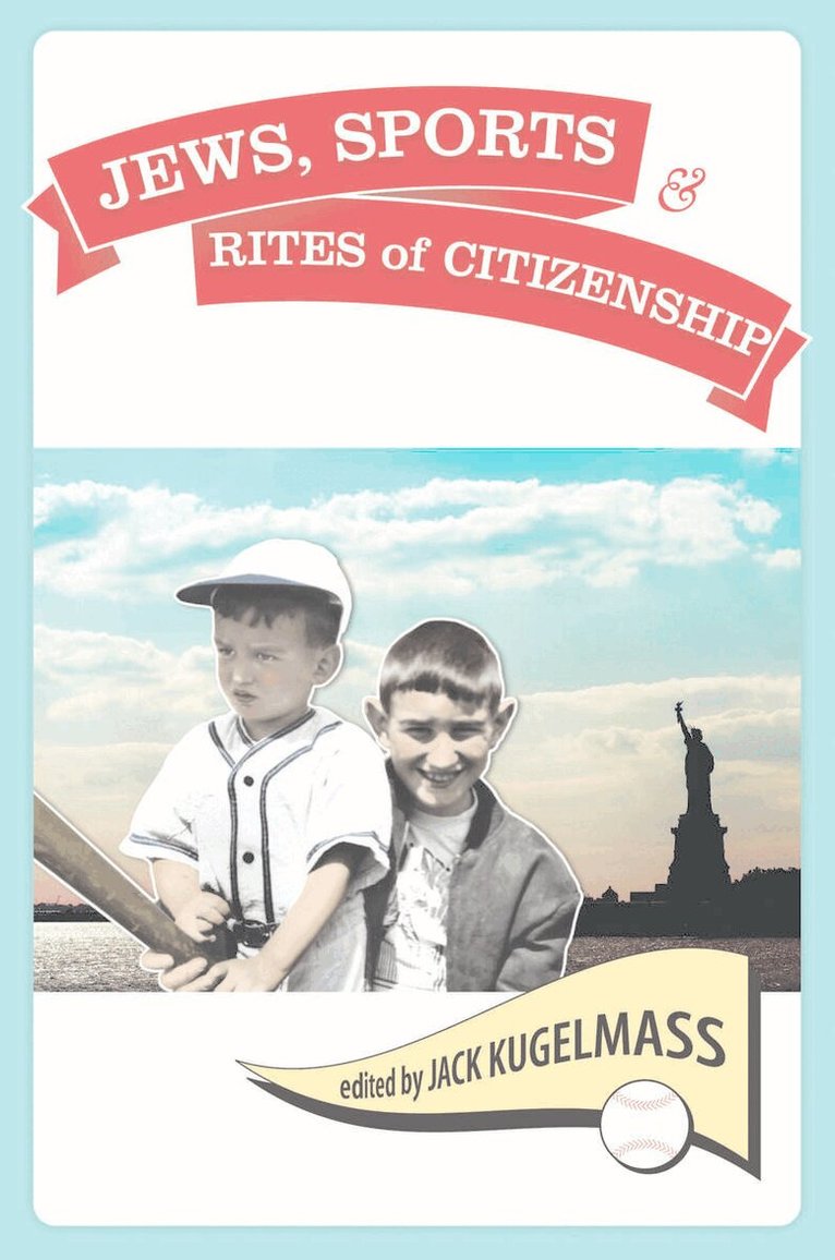 Jack Kugelmass - Jews, Sports, and the Rites of Citizenship, E-bok