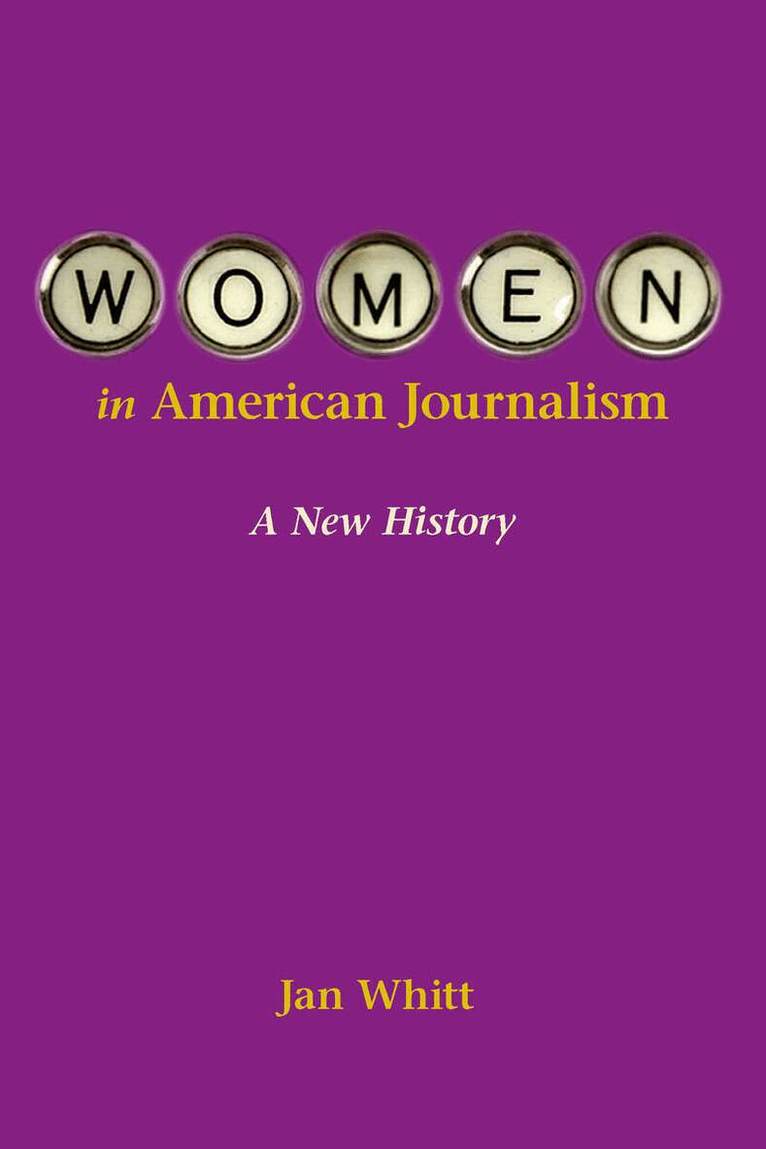 Jan Whitt - Women in American Journalism, E-bok