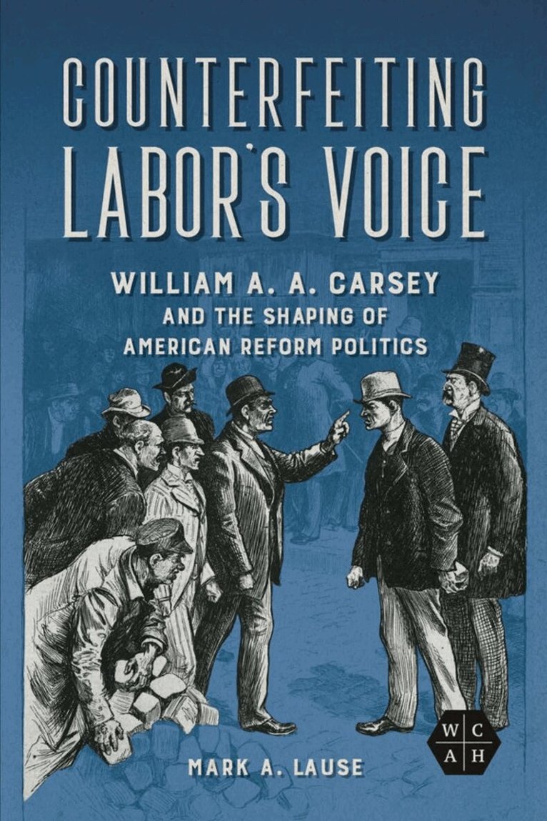 Mark A. Lause - Counterfeiting Labor's Voice, E-bok