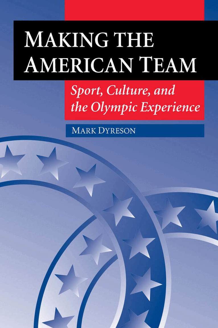 Mark Dyreson - Making the American Team, E-bok