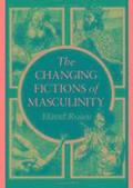 The Changing Fictions of Masculinity
