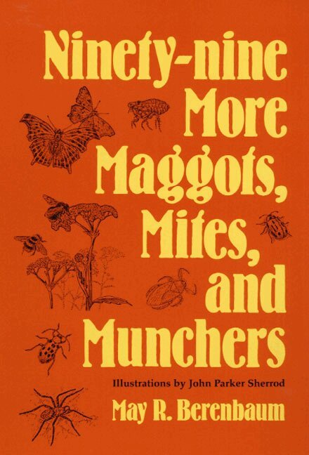 May R. Berenbaum - Ninety-nine More Maggots, Mites, and Munchers, Häftad. Tillgänglighet: Lägg i varukorg
