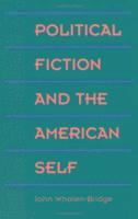 John Whalen-bridge - Political Fiction and the American Self, Häftad. Tillgänglighet: Lägg i varukorg
