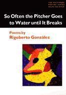 Rigoberto Gonzalez - So Often the Pitcher Goes to Water Until It Breaks, Häftad. Tillgänglighet: Lägg i varukorg