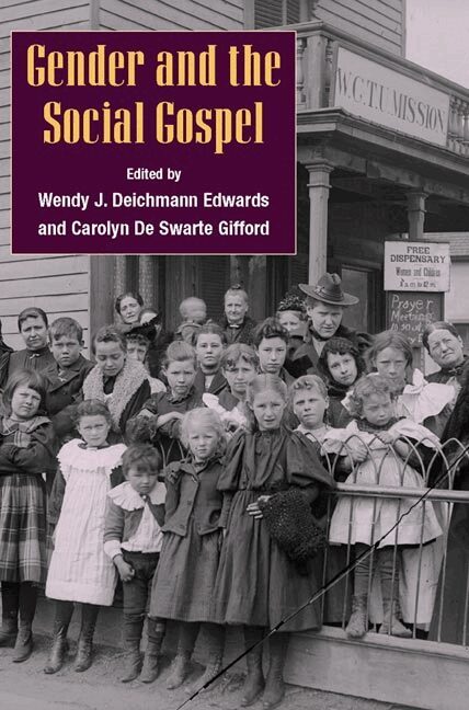 Wendy J. Deichmann Edwards, Carolyn De Sware Gifford - Gender and the Social Gospel, Häftad
