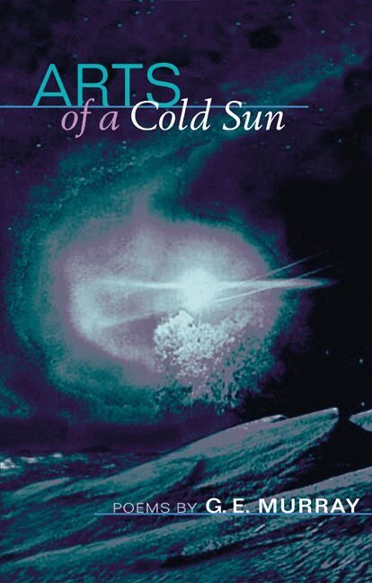 G. E. Murray - Arts of a Cold Sun, Häftad. Tillgänglighet: Lägg i varukorg