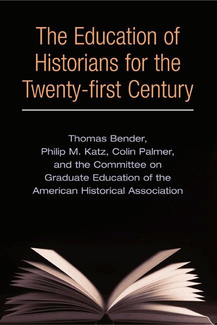 Thomas Bender, Philip F. Katz, Colin A. Palmer, Committee on Graduate Education - Education of Historians for Twenty-first Century, Häftad