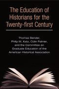Education of Historians for Twenty-first Century