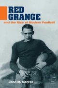 Red Grange and the Rise of Modern Football