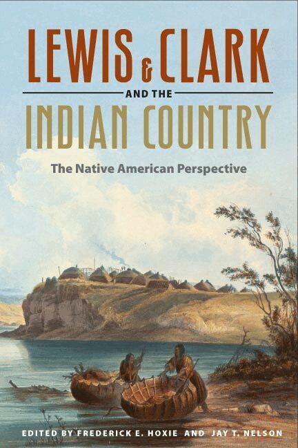 Frederick E Hoxie, Jay T. Nelson - Lewis and Clark and the Indian Country, Häftad