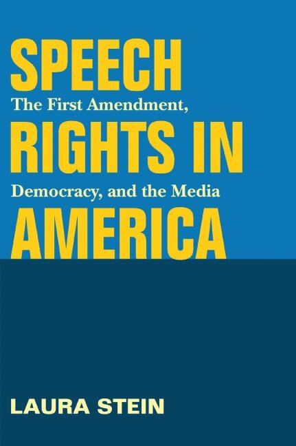 Laura Stein - Speech Rights in America, Häftad. Tillgänglighet: Lägg i varukorg