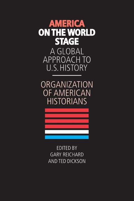 Organization of American Historians, Gary Reichard, Ted Dickson - America on the World Stage, Häftad