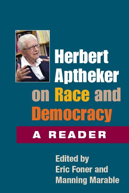Herbert Aptheker, Eric Foner, Manning Marable - Herbert Aptheker on Race and Democracy, Häftad