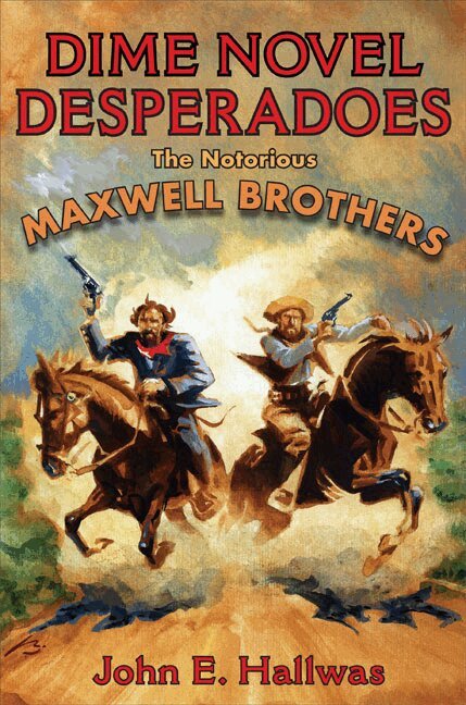 John Hallwas - Dime Novel Desperadoes, Häftad