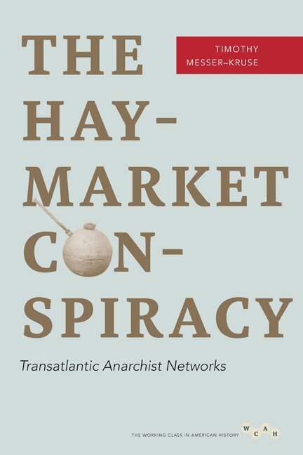 Timothy Messer-Kruse - Haymarket Conspiracy, Häftad