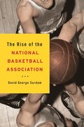 Rise of the National Basketball Association