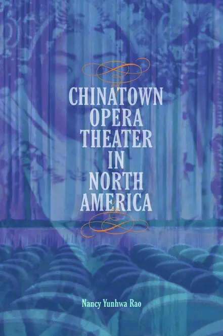 Nancy Yunhwa Rao - Chinatown Opera Theater in North America, Häftad. Tillgänglighet: Lägg i varukorg