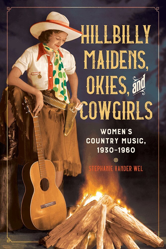 Stephanie Vander Wel - Hillbilly Maidens, Okies, and Cowgirls, Häftad