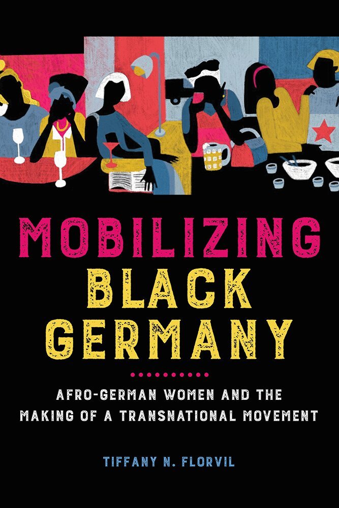 Tiffany N. Florvil - Mobilizing Black Germany, Häftad
