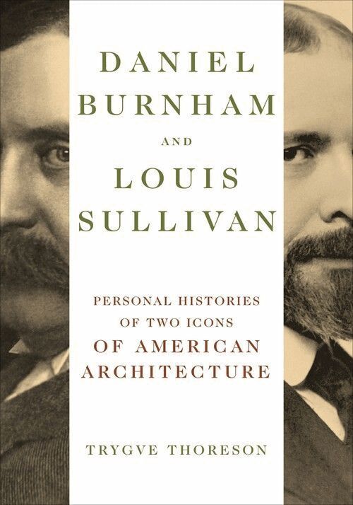 Daniel Burnham and Louis Sullivan
