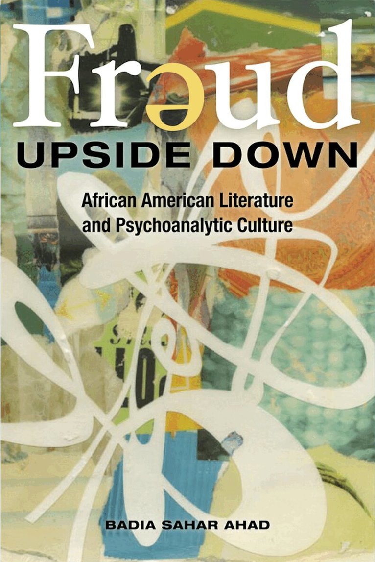 Badia Sahar Ahad - Freud Upside Down, E-bok