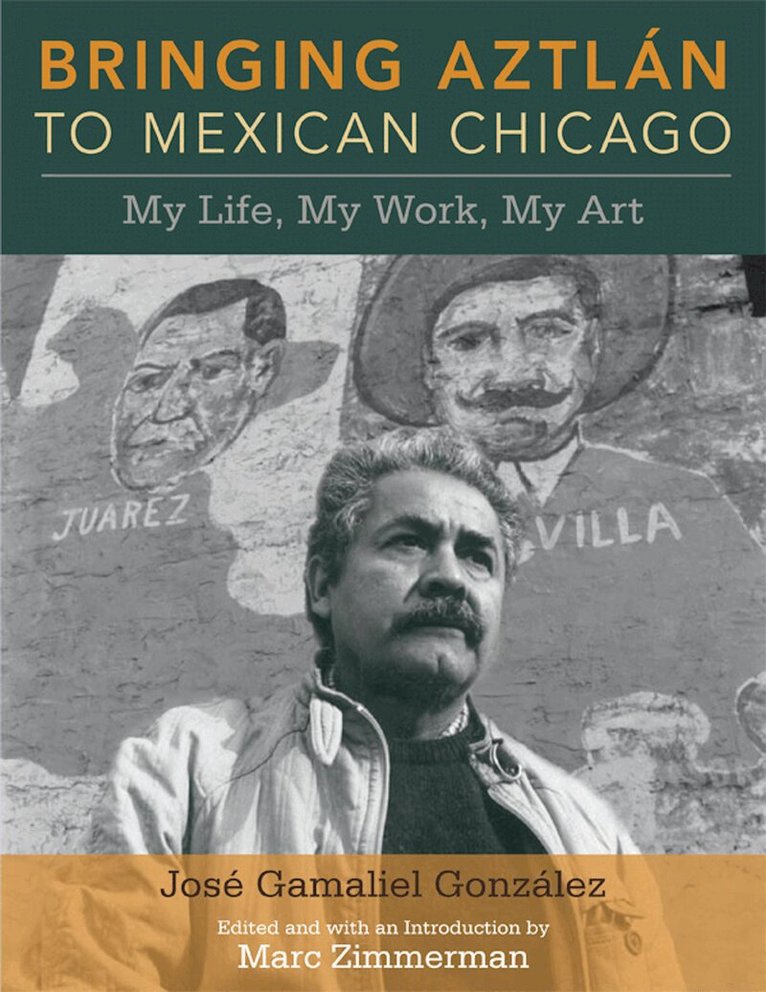 Jose Gamaliel Gonzalez, Marc Zimmerman - Bringing Aztlan to Mexican Chicago, E-bok