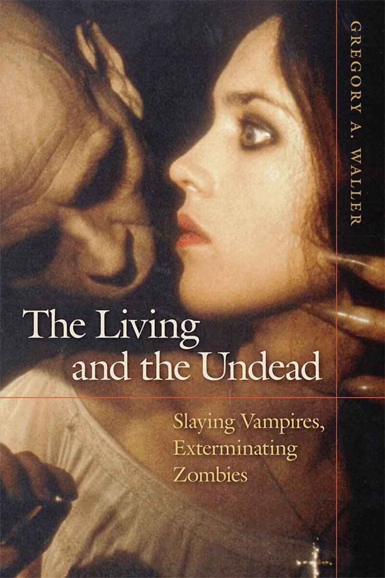 Gregory A. Waller - Living and the Undead, E-bok