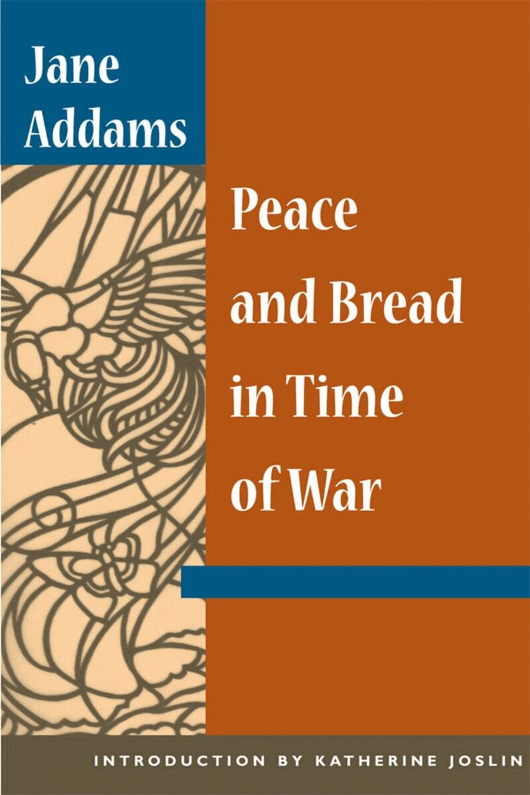 Jane Addams - Peace and Bread in Time of War, E-bok
