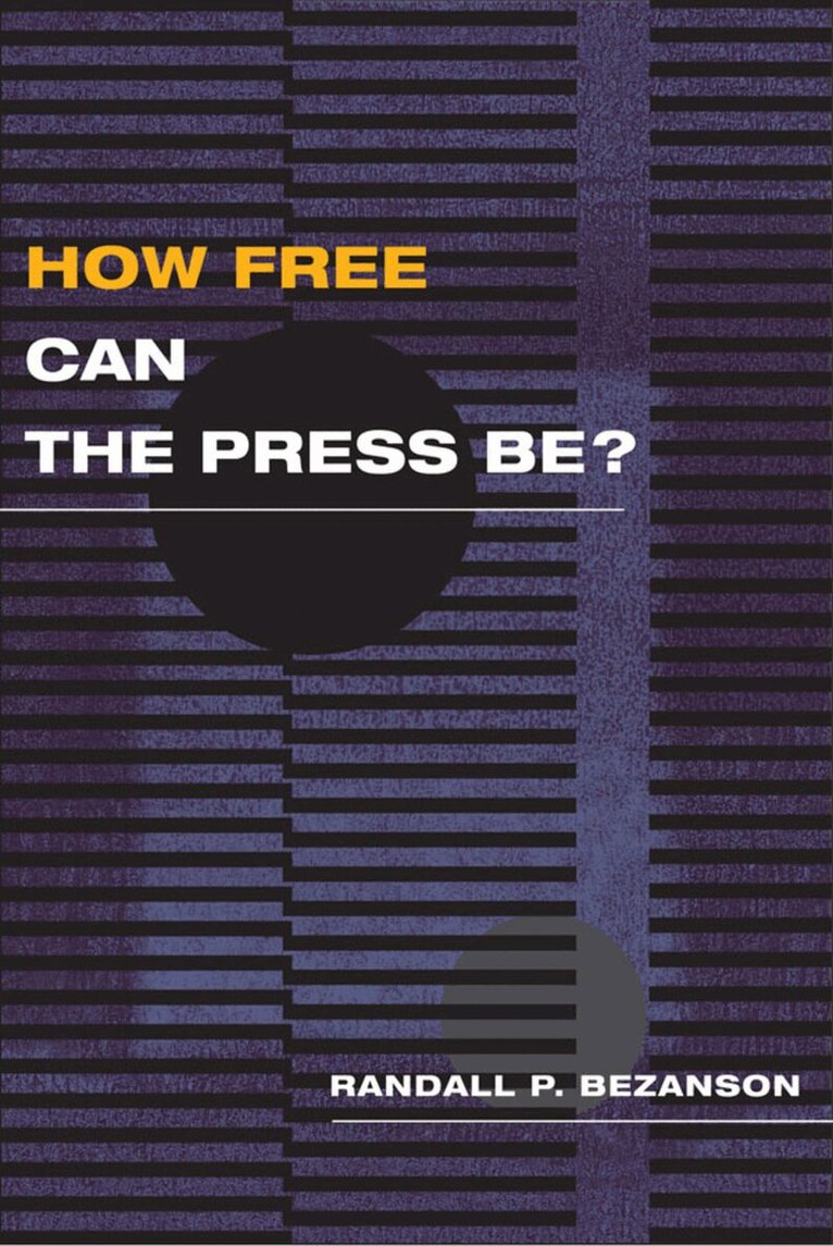 Randall P. Bezanson - How Free Can the Press Be?, E-bok. Tillgänglighet: Lägg i varukorg