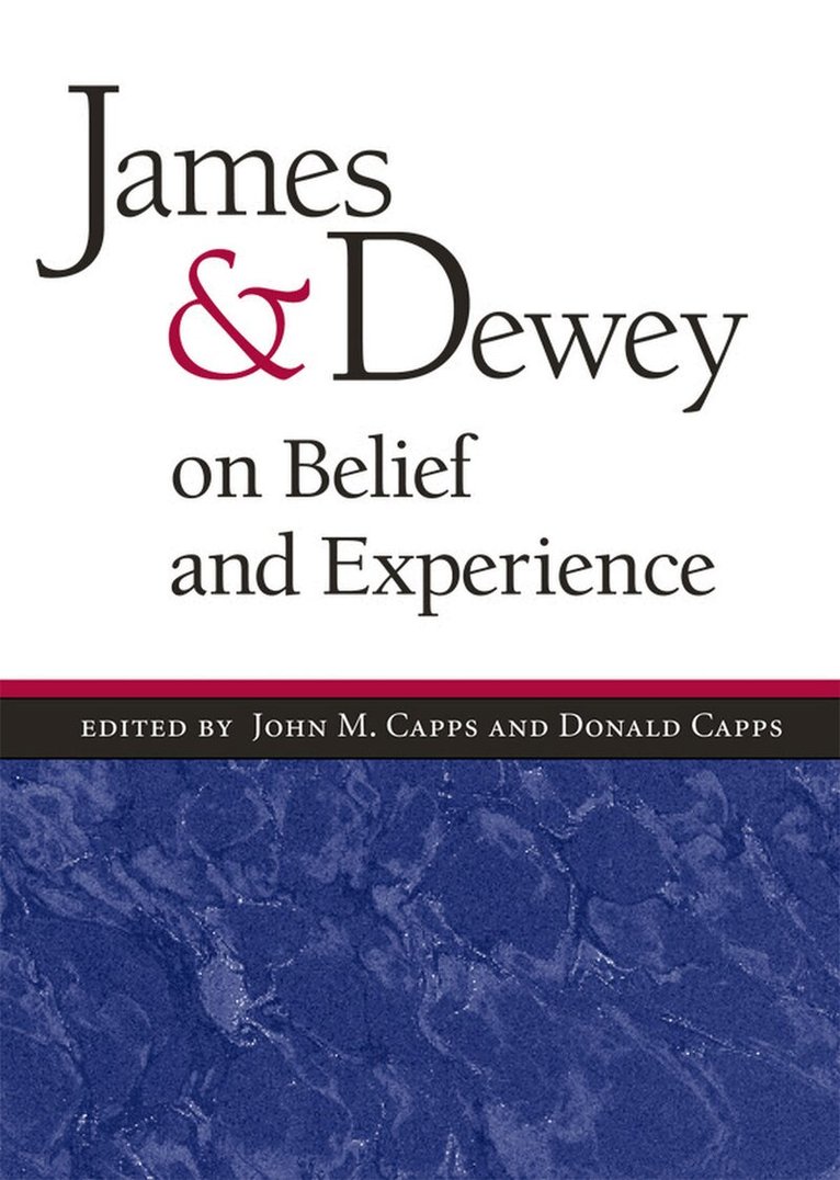 Donald Capps, John M. Capps - James and Dewey on Belief and Experience, E-bok
