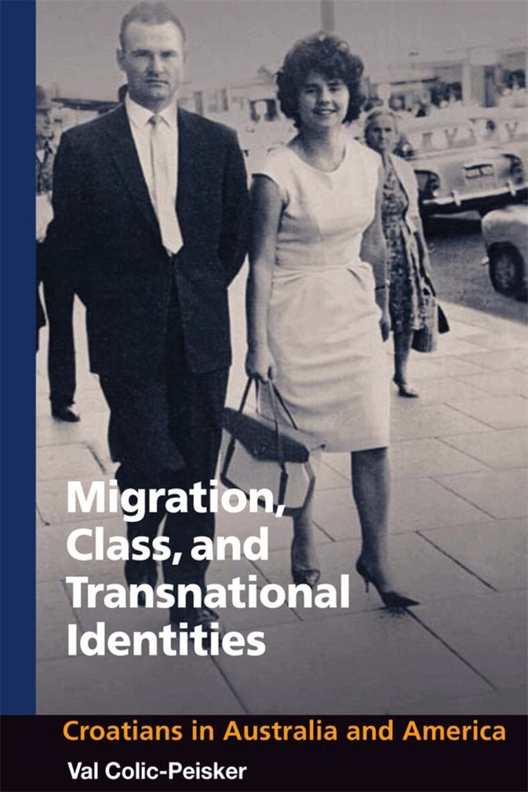 Val Colic-Peisker - Migration, Class and Transnational Identities, E-bok