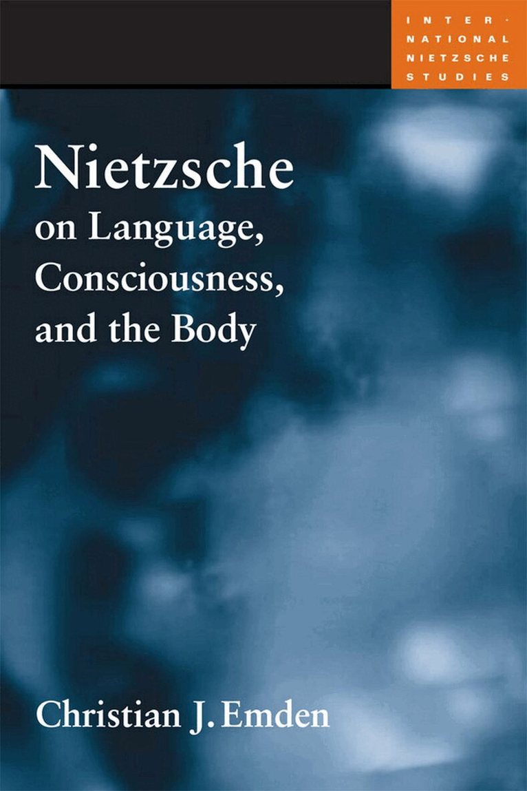 Christian J. Emden - Nietzsche on Language, Consciousness, and the Body, E-bok