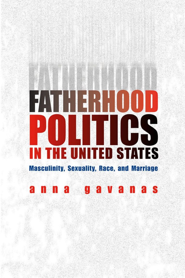 Anna Gavanas - Fatherhood Politics in the United States, E-bok