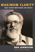 &quote;Maximum Clarity&quote; and Other Writings on Music