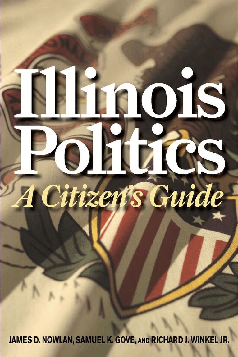 James D. Nowlan, Samuel K Gove, Richard J. Winkel - Illinois Politics, E-bok