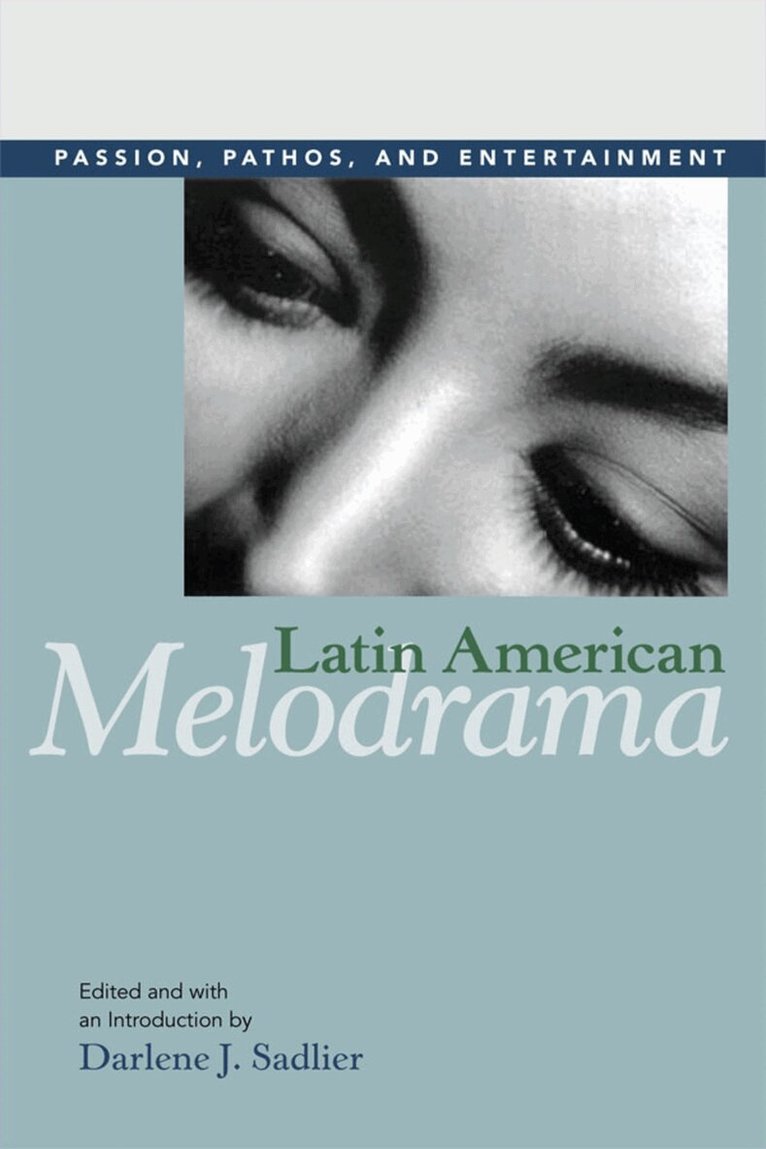 Darlene J. Sadlier - Latin American Melodrama, E-bok