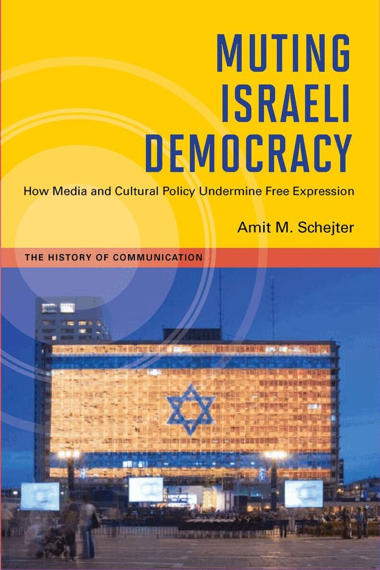Amit M. Schejter - Muting Israeli Democracy, E-bok
