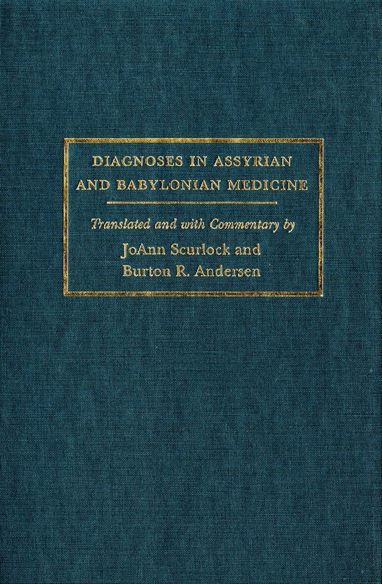 Jo Ann Scurlock, Burton Andersen - Diagnoses in Assyrian and Babylonian Medicine, E-bok