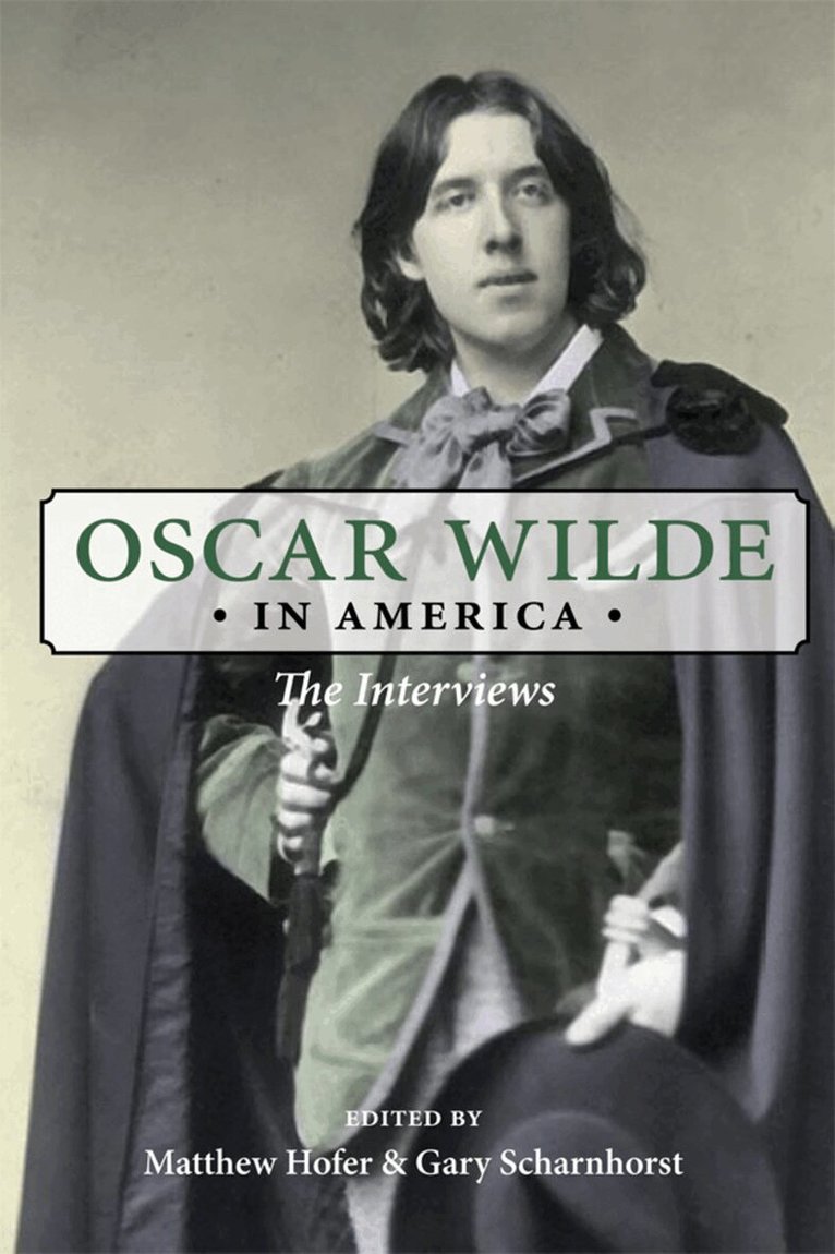 Oscar Wilde, Matthew Hofer, Gary Scharnhorst - Oscar Wilde in America, E-bok