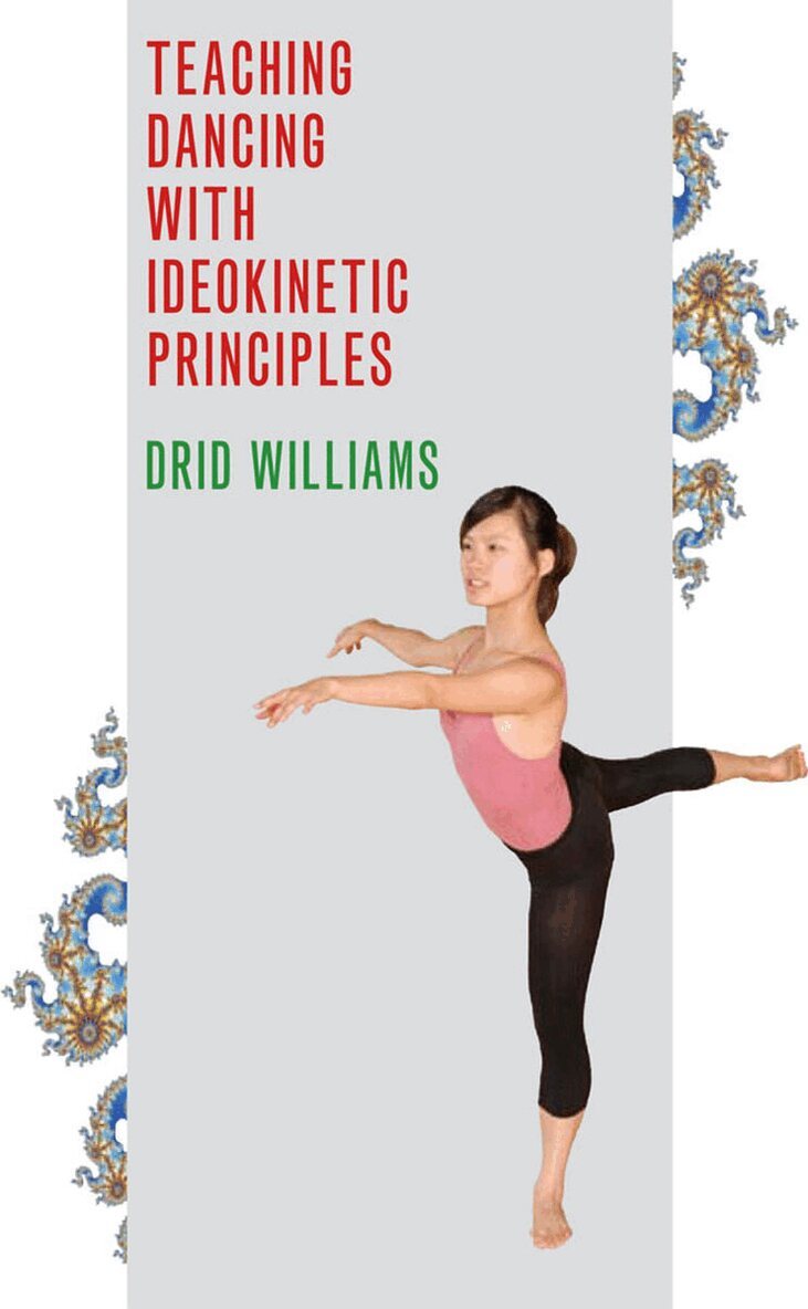 Drid Williams - Teaching Dancing with Ideokinetic Principles, E-bok. Tillgänglighet: Lägg i varukorg