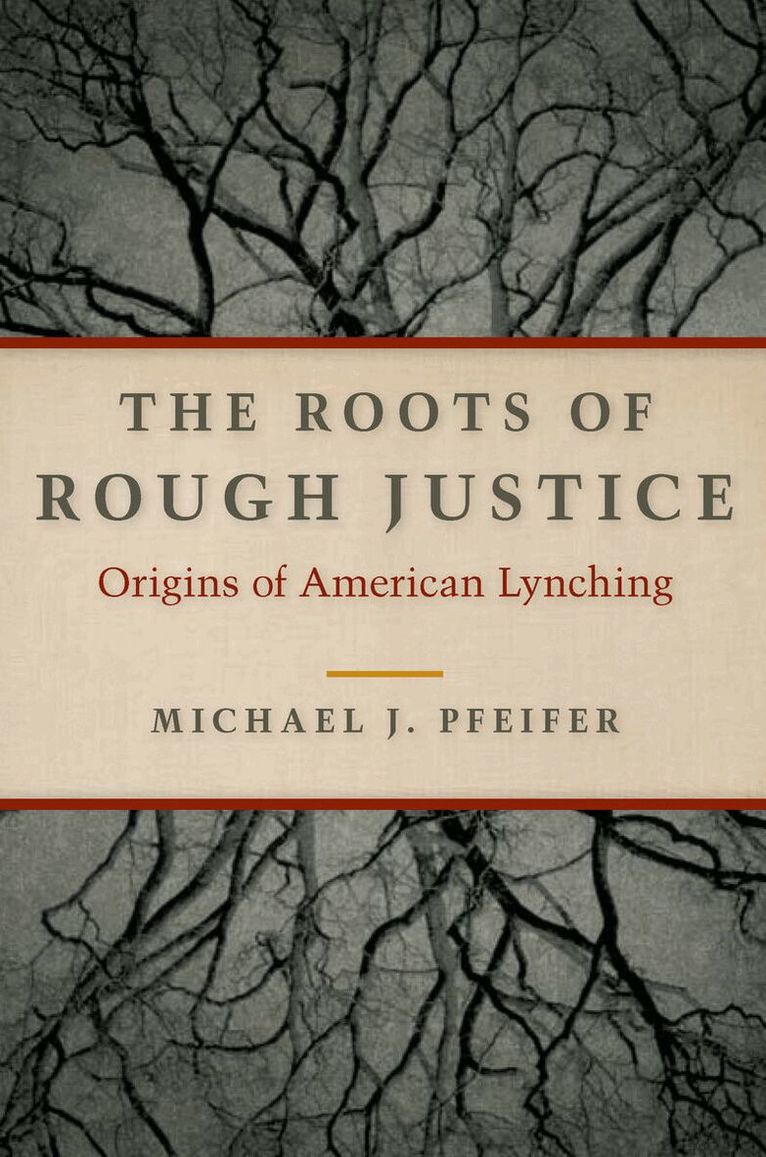 Michael J. Pfeifer - Roots of Rough Justice, E-bok
