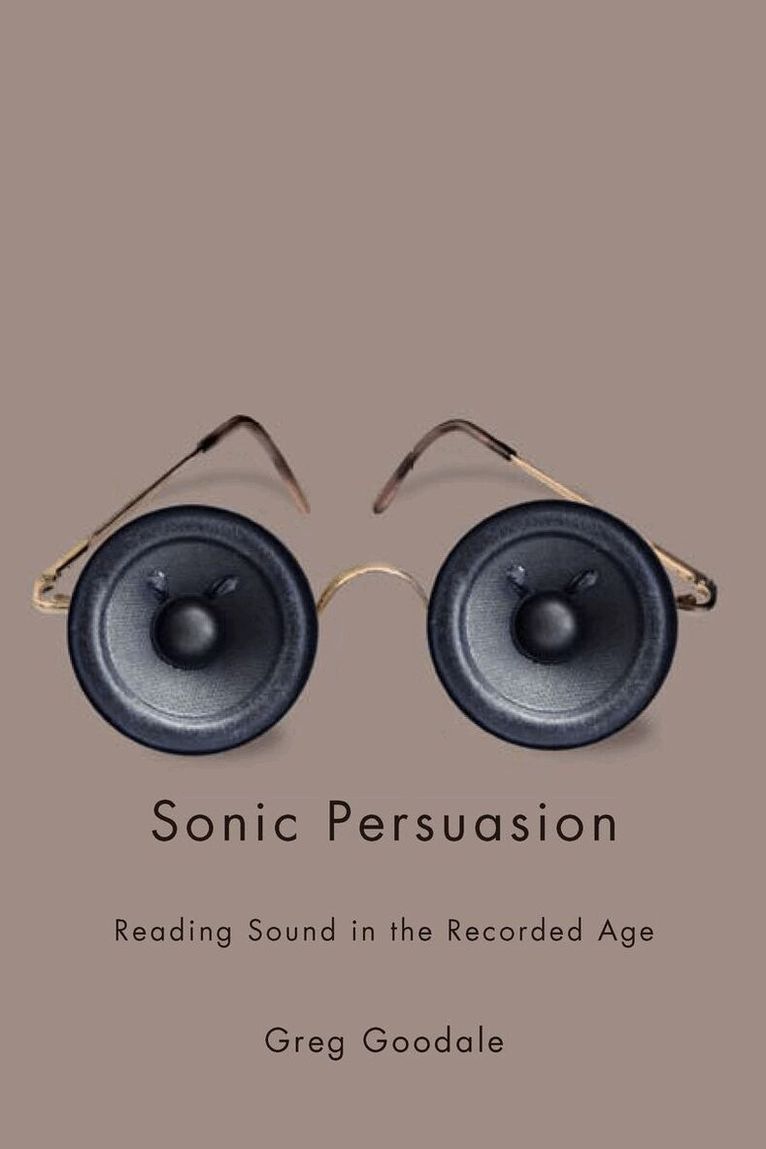 Greg Goodale - Sonic Persuasion, E-bok