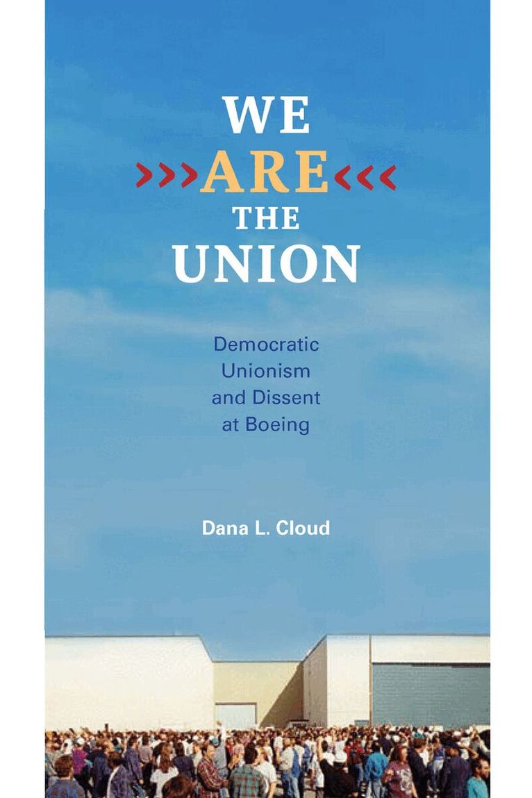 Dana L. Cloud - We Are the Union, E-bok